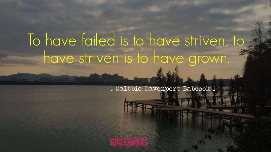 Maltbie Davenport Babcock Quotes: To have failed is to