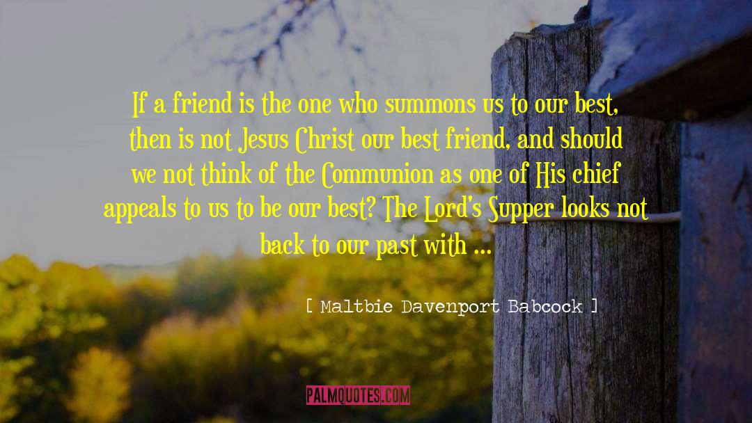 Maltbie Davenport Babcock Quotes: If a friend is the