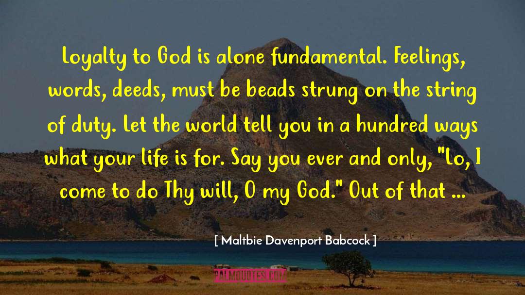 Maltbie Davenport Babcock Quotes: Loyalty to God is alone