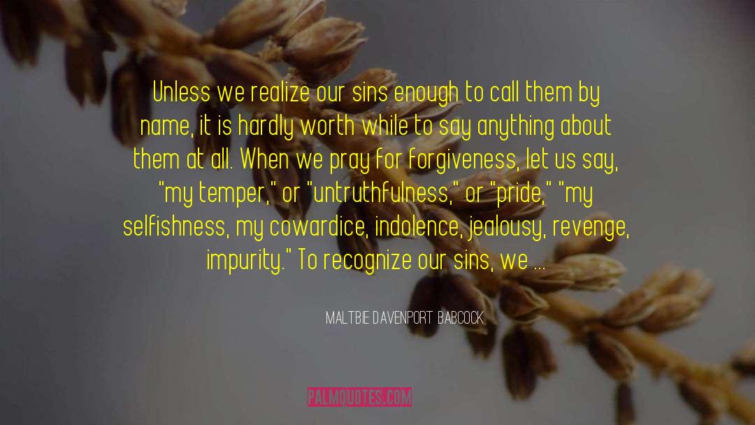 Maltbie Davenport Babcock Quotes: Unless we realize our sins