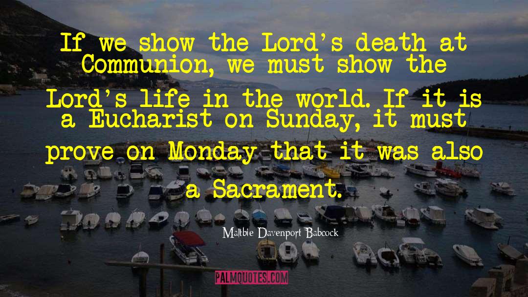 Maltbie Davenport Babcock Quotes: If we show the Lord's