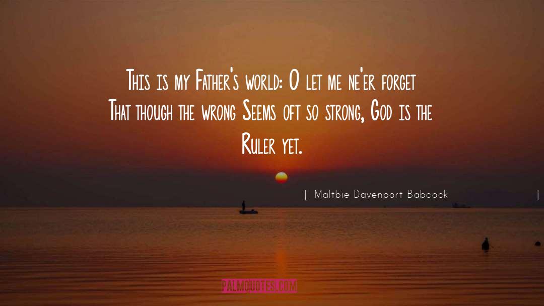Maltbie Davenport Babcock Quotes: This is my Father's world: