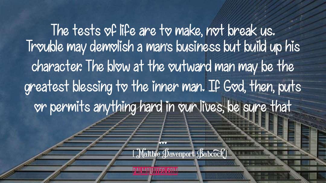 Maltbie Davenport Babcock Quotes: The tests of life are