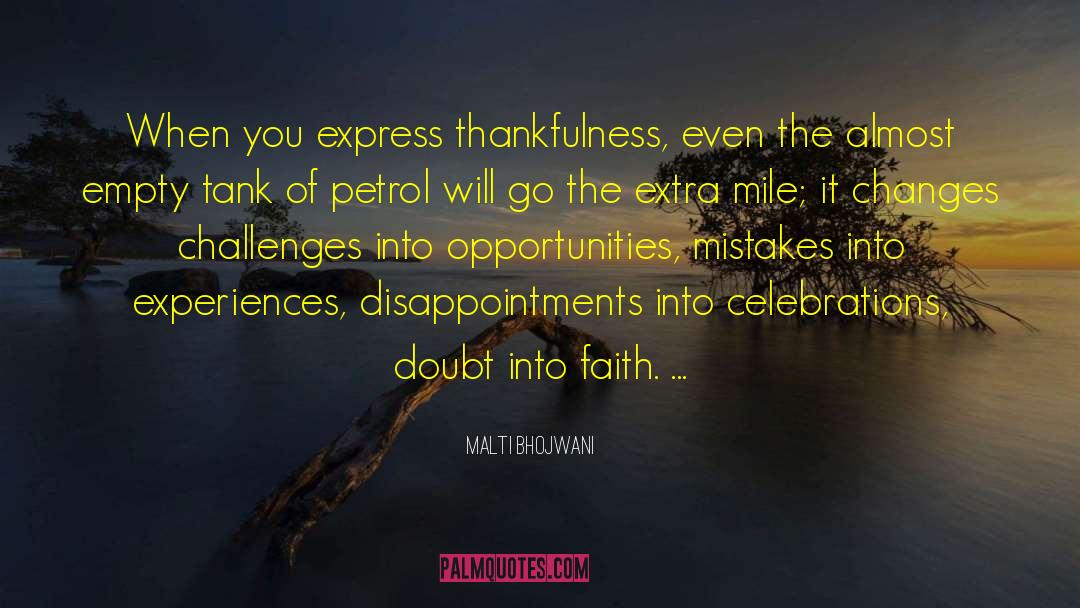 Malti Bhojwani Quotes: When you express thankfulness, even