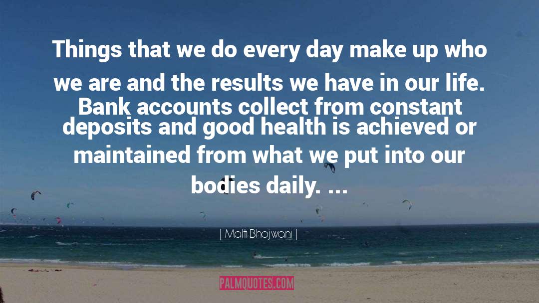 Malti Bhojwani Quotes: Things that we do every
