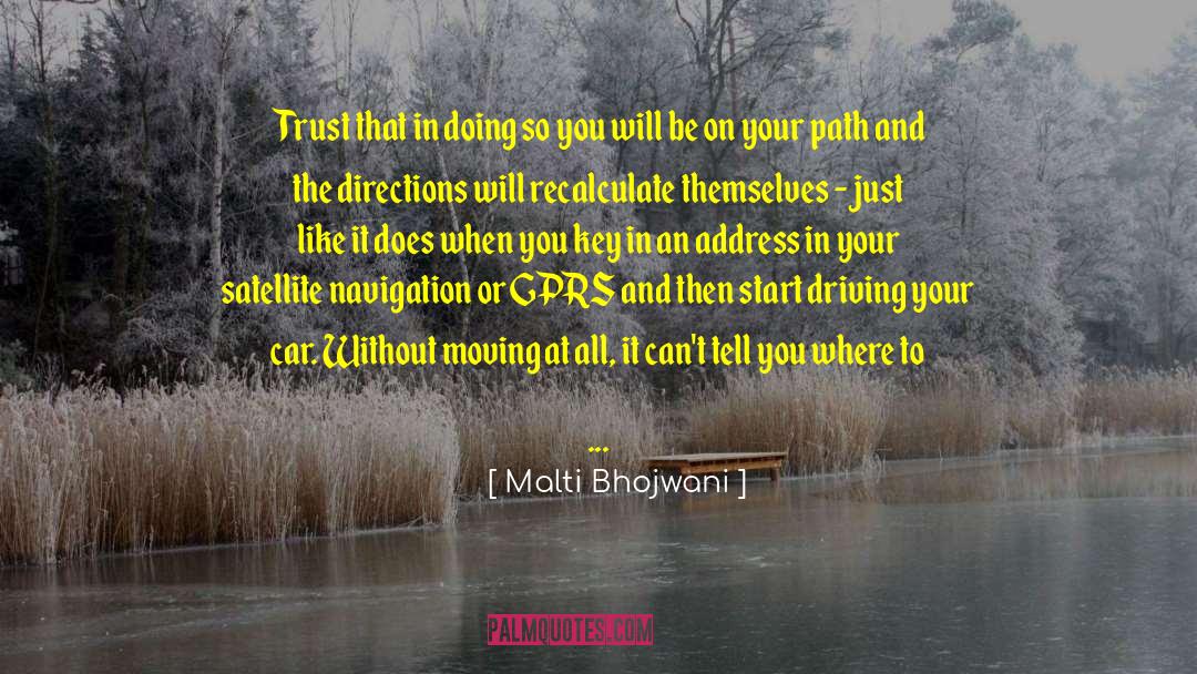 Malti Bhojwani Quotes: Trust that in doing so