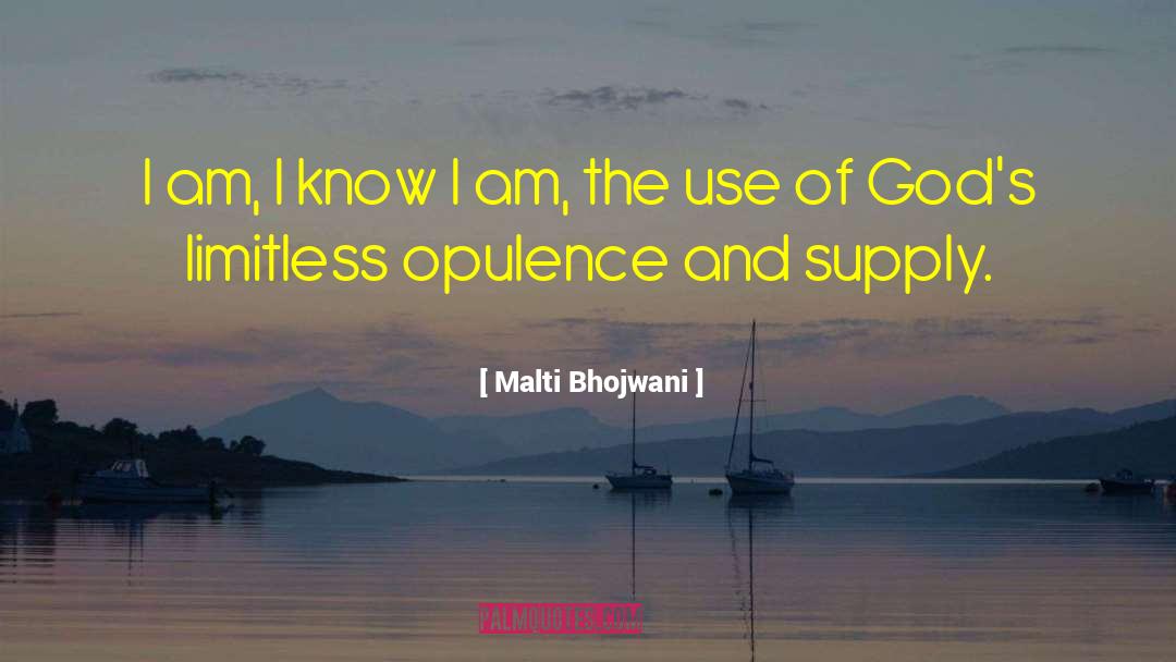 Malti Bhojwani Quotes: I am, I know I