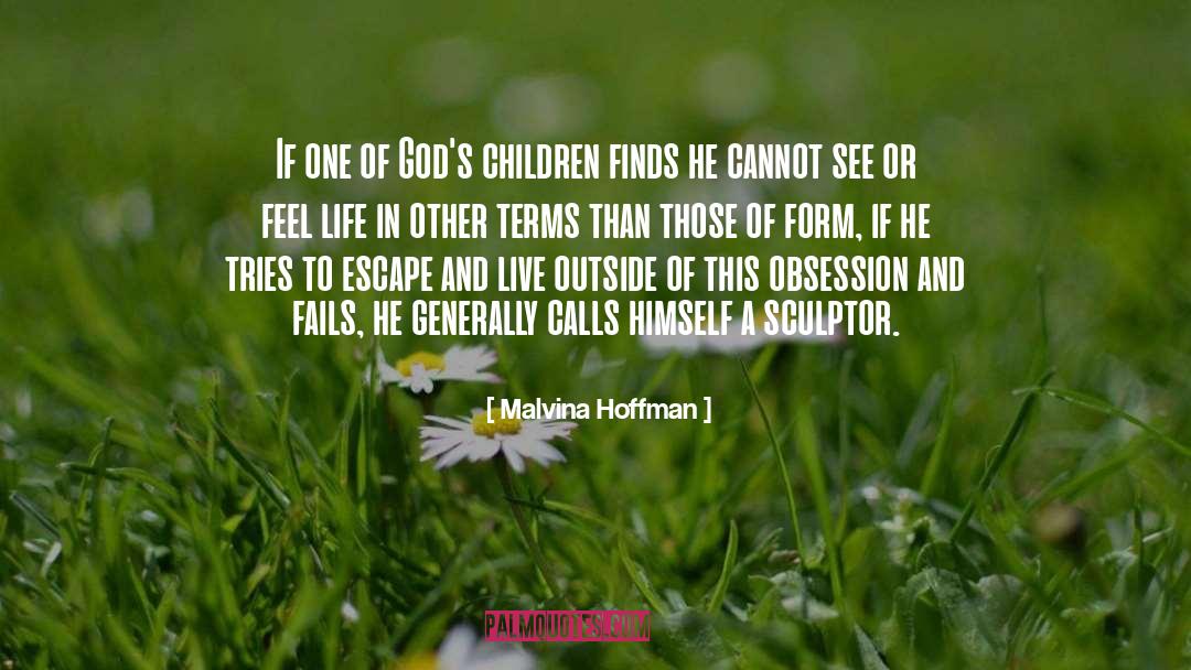 Malvina Hoffman Quotes: If one of God's children