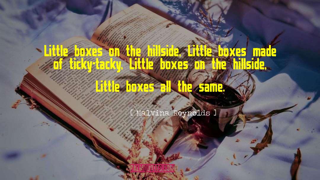 Malvina Reynolds Quotes: Little boxes on the hillside,