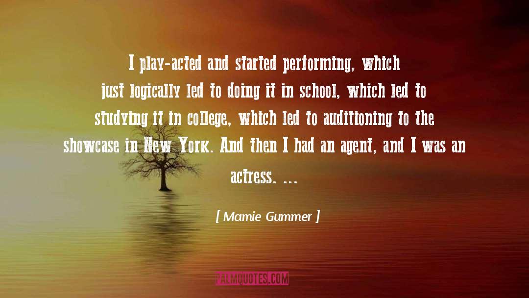 Mamie Gummer Quotes: I play-acted and started performing,