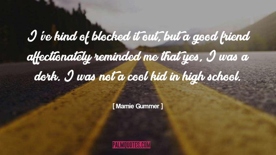 Mamie Gummer Quotes: I've kind of blocked it
