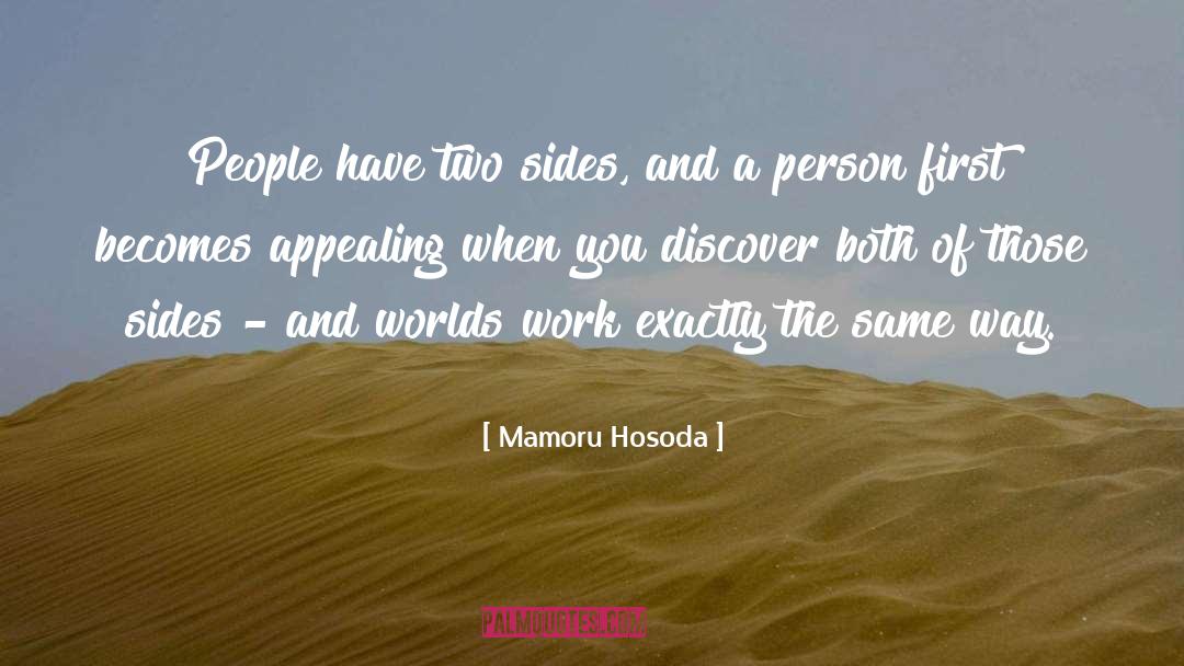 Mamoru Hosoda Quotes: People have two sides, and
