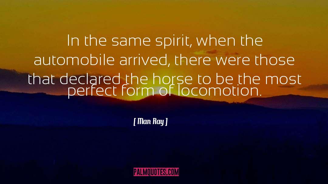 Man Ray Quotes: In the same spirit, when