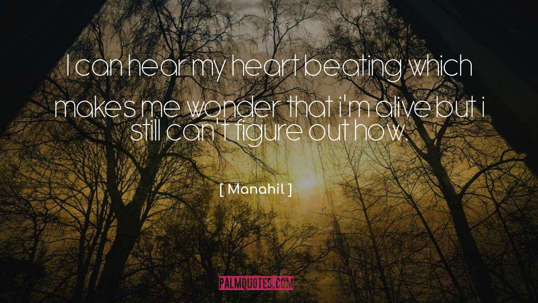 Manahil Quotes: I can hear my heart