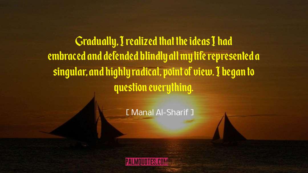 Manal Al-Sharif Quotes: Gradually, I realized that the