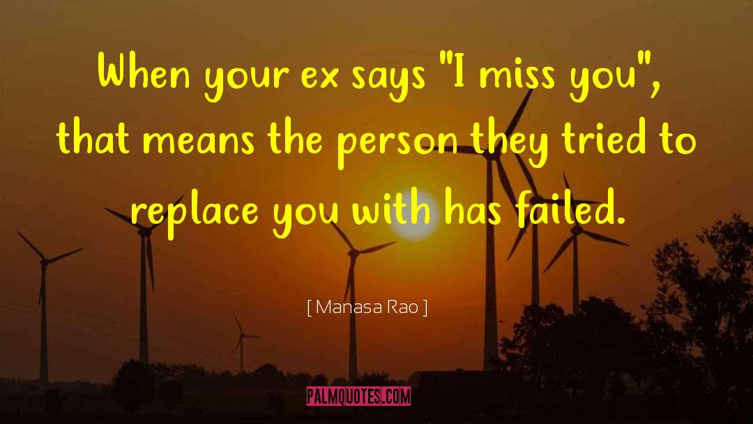 Manasa Rao Quotes: When your ex says 