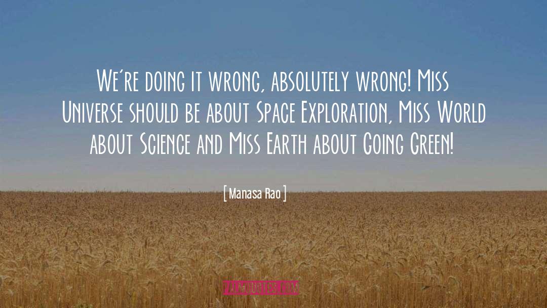Manasa Rao Quotes: We're doing it wrong, absolutely