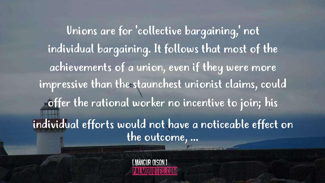Mancur Olson Quotes: Unions are for 'collective bargaining,'