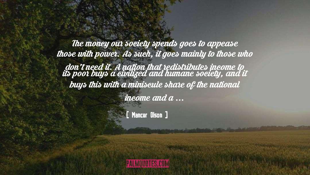 Mancur Olson Quotes: The money our society spends