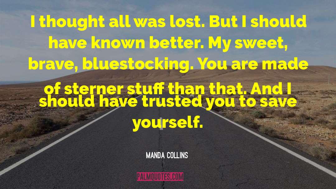 Manda Collins Quotes: I thought all was lost.