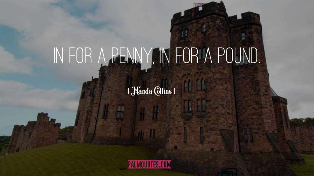 Manda Collins Quotes: In for a penny, in
