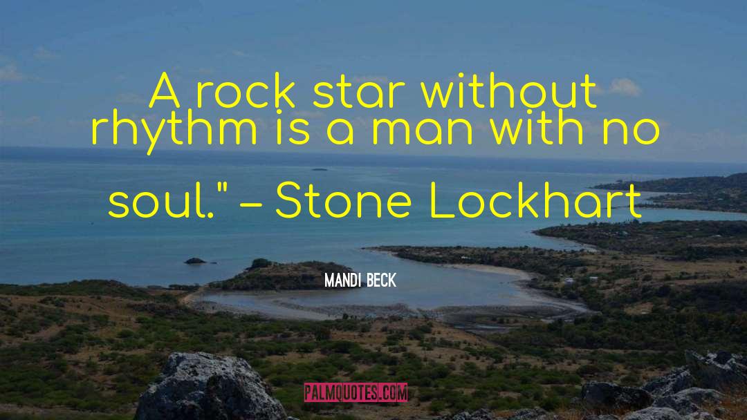 Mandi Beck Quotes: A rock star without rhythm