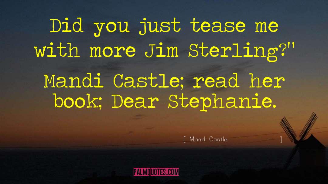 Mandi Castle Quotes: Did you just tease me