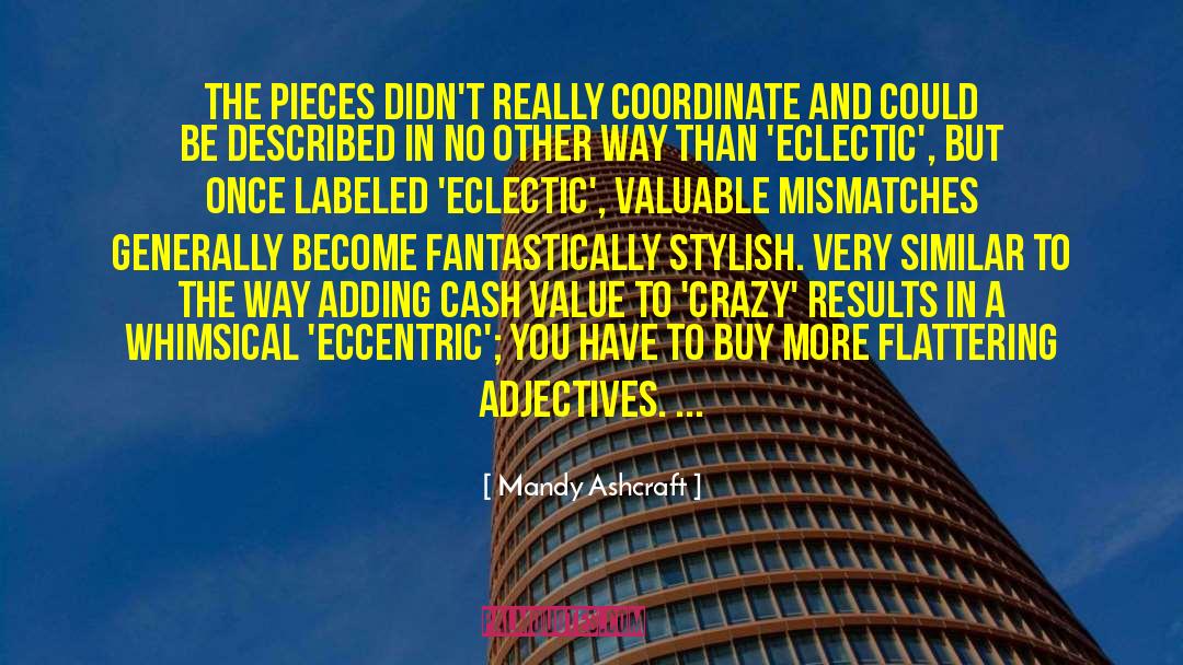 Mandy Ashcraft Quotes: The pieces didn't really coordinate