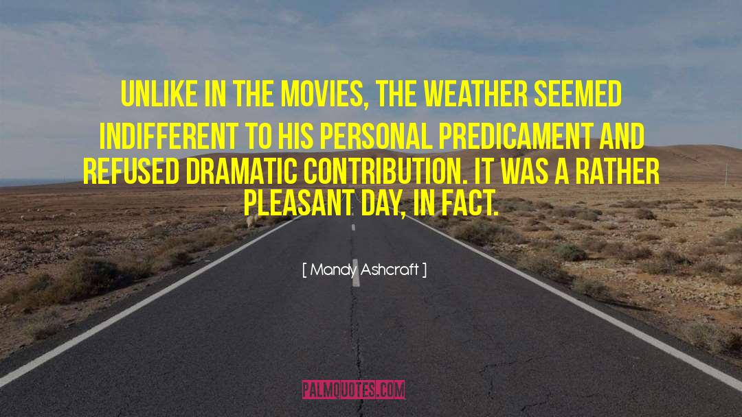 Mandy Ashcraft Quotes: Unlike in the movies, the