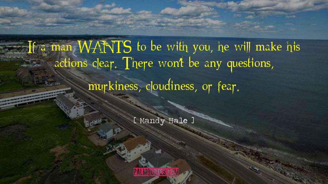 Mandy Hale Quotes: If a man WANTS to