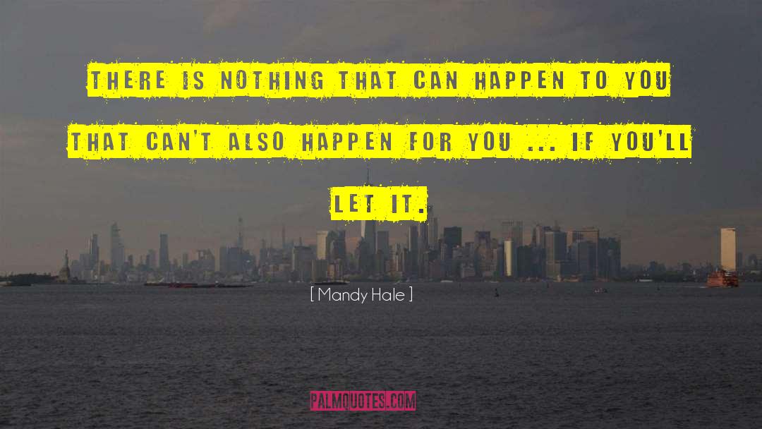 Mandy Hale Quotes: There is nothing that can