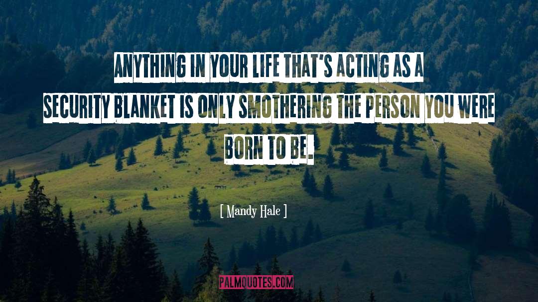 Mandy Hale Quotes: Anything in your life that's
