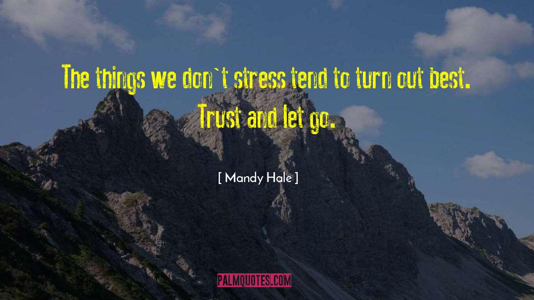 Mandy Hale Quotes: The things we don't stress