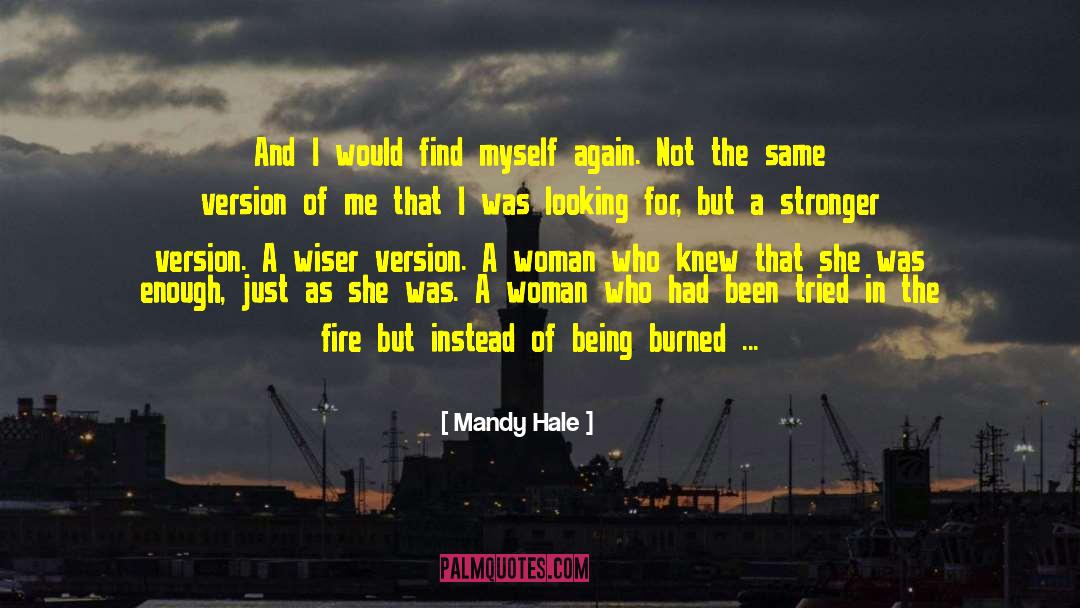 Mandy Hale Quotes: And I would find myself