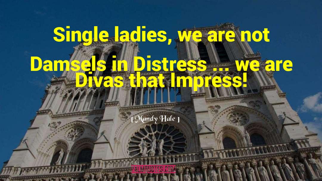 Mandy Hale Quotes: Single ladies, we are not