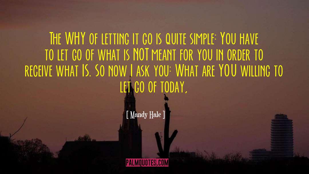 Mandy Hale Quotes: The WHY of letting it