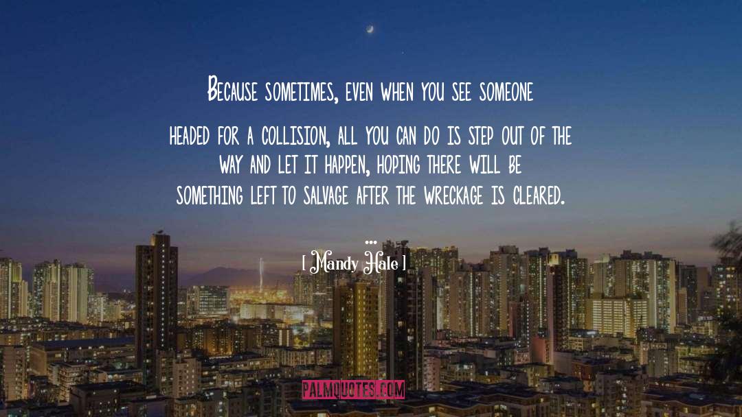 Mandy Hale Quotes: Because sometimes, even when you