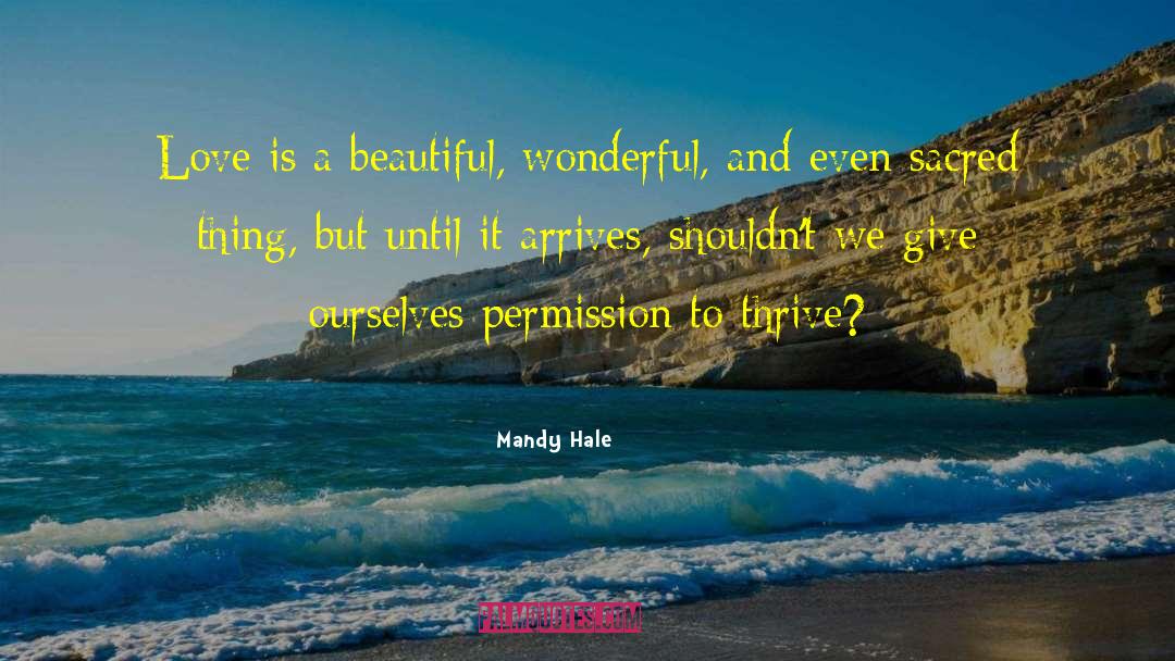 Mandy Hale Quotes: Love is a beautiful, wonderful,