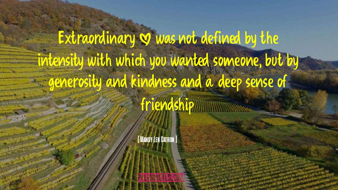 Mandy Len Catron Quotes: Extraordinary love was not defined