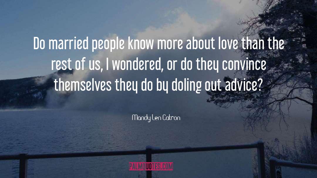 Mandy Len Catron Quotes: Do married people know more