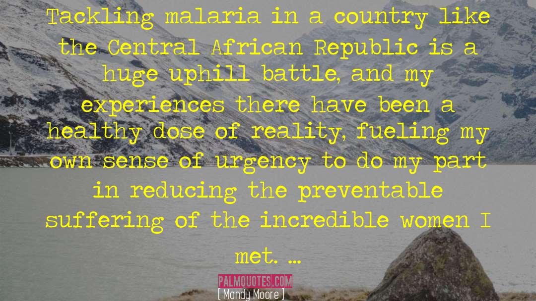 Mandy Moore Quotes: Tackling malaria in a country