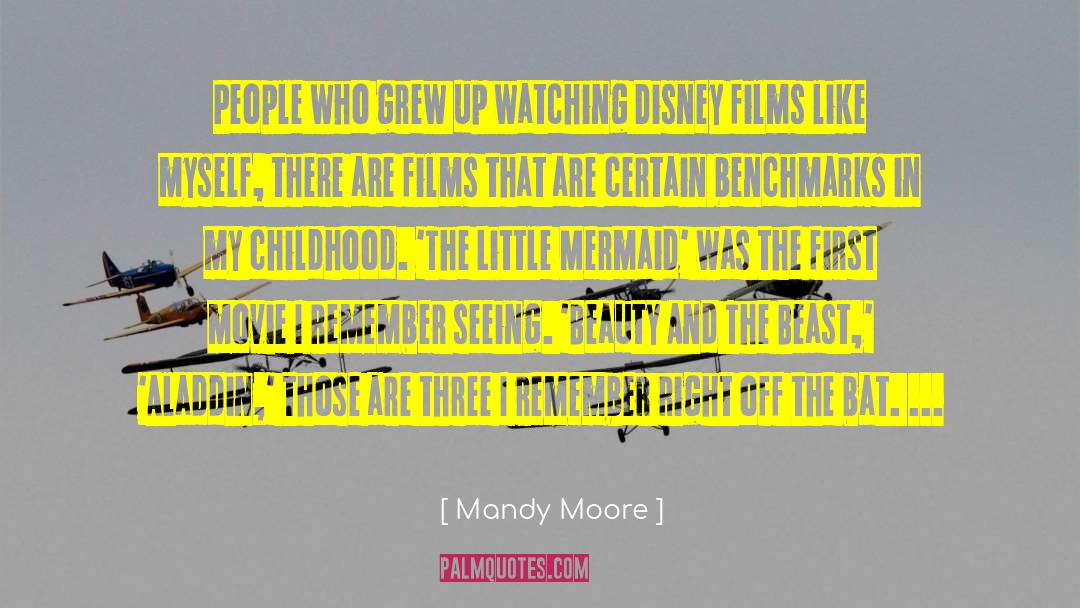 Mandy Moore Quotes: People who grew up watching