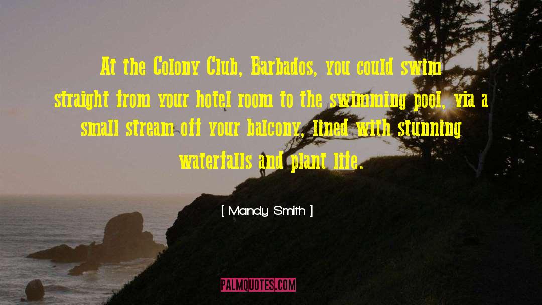 Mandy Smith Quotes: At the Colony Club, Barbados,