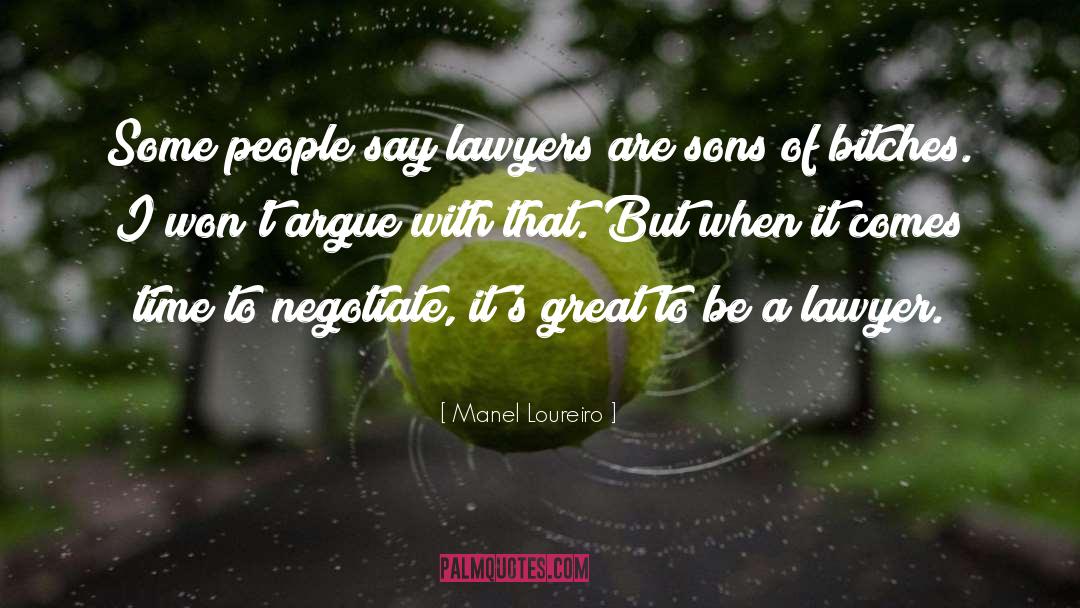 Manel Loureiro Quotes: Some people say lawyers are