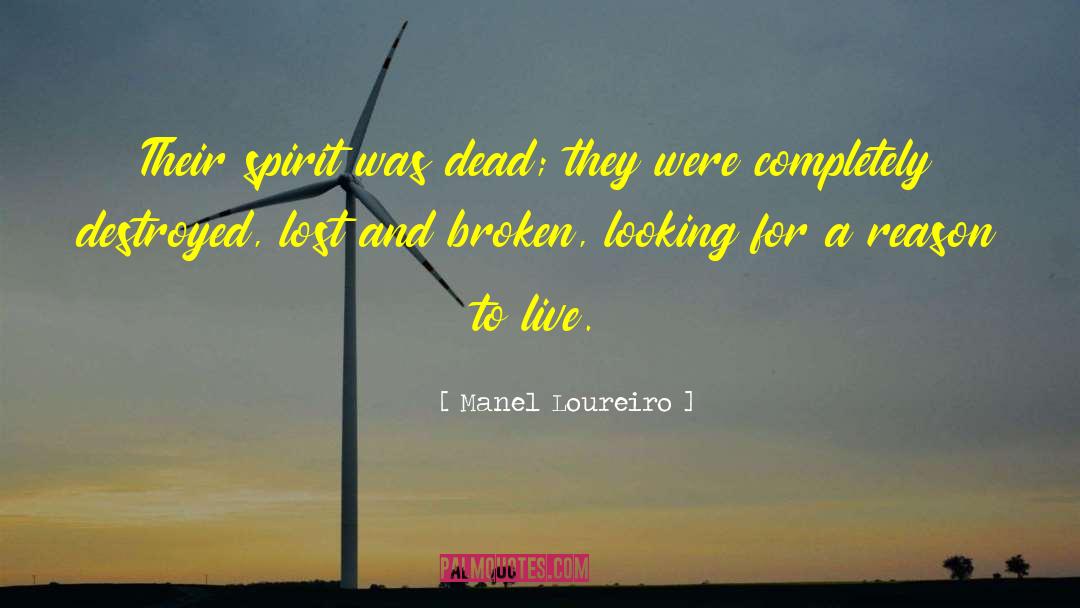 Manel Loureiro Quotes: Their spirit was dead; they
