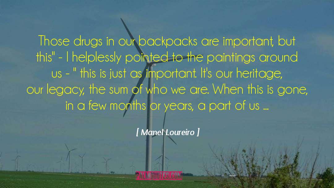 Manel Loureiro Quotes: Those drugs in our backpacks