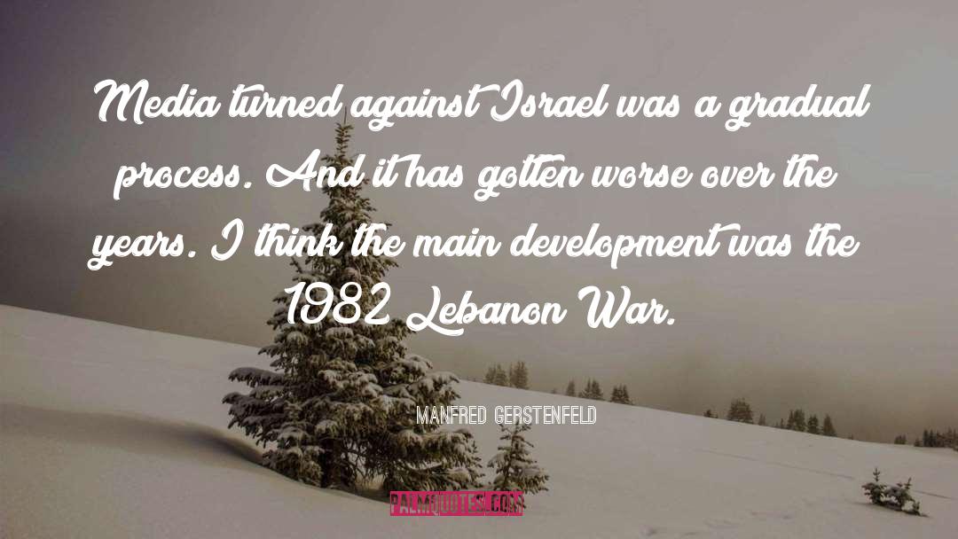 Manfred Gerstenfeld Quotes: Media turned against Israel was