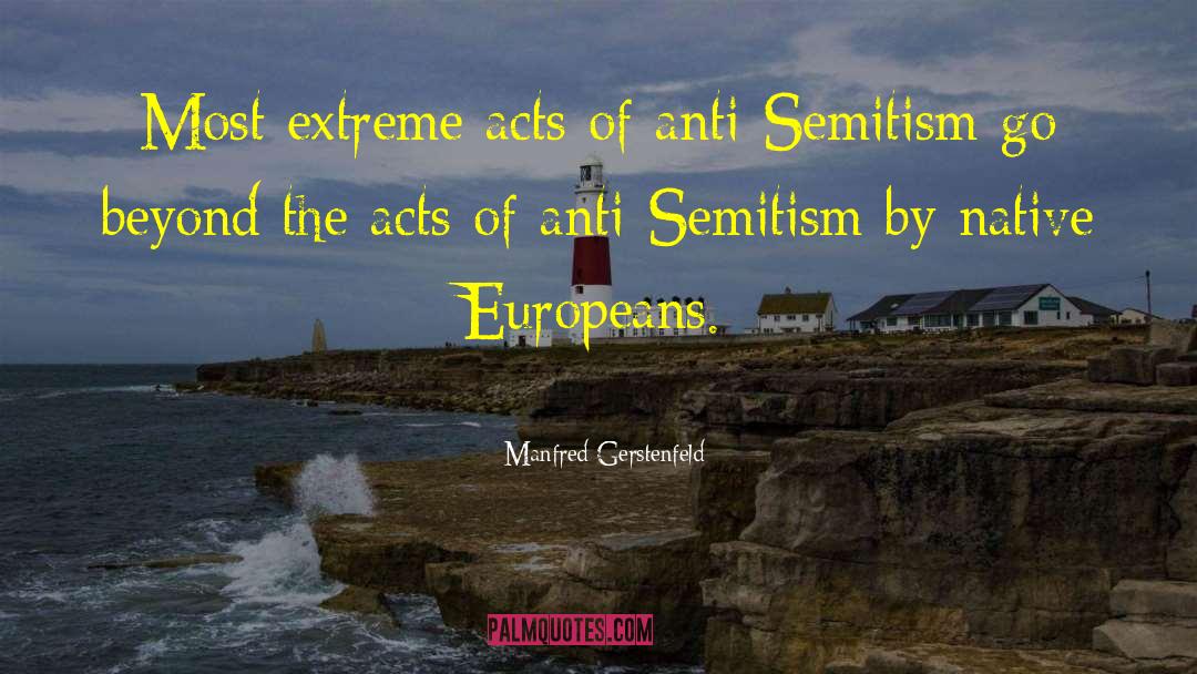 Manfred Gerstenfeld Quotes: Most extreme acts of anti-Semitism