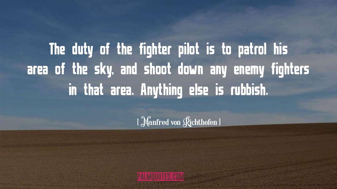 Manfred Von Richthofen Quotes: The duty of the fighter