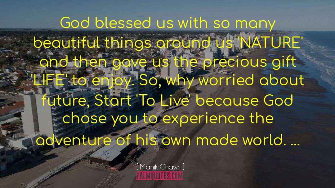 Manik Ghawri Quotes: God blessed us with so